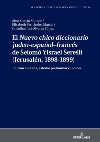 Titelbild: El "Nuevo chico diccionario judeo-español–francés" de Šelomó Yisrael Šereślí (Jerusalén, 1898-1899) 1st edition 9783631849736