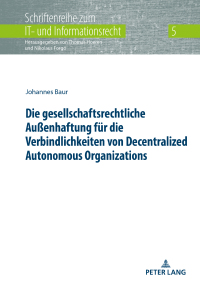 Cover image: Die gesellschaftsrechtliche Außenhaftung fuer die Verbindlichkeiten von Decentralized Autonomous Organizations 1st edition 9783631844199
