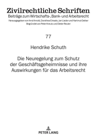 Omslagafbeelding: Die Neuregelung zum Schutz der Geschaeftsgeheimnisse und ihre Auswirkungen fuer das Arbeitsrecht 1st edition 9783631835081