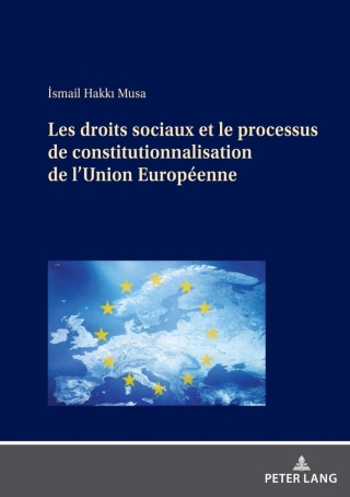Cover image: Les droits sociaux et le processus de constitutionnalisation de l'Union Européenne 1st edition 9783631812280