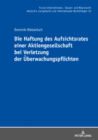 صورة الغلاف: Die Haftung des Aufsichtsrates einer Aktiengesellschaft bei Verletzung der Ueberwachungspflichten 1st edition 9783631830048