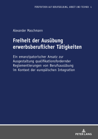 Immagine di copertina: Freiheit der Ausuebung erwerbsberuflicher Taetigkeiten 1st edition 9783631846421