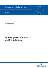 表紙画像: Fahrlaessige Mittaeterschaft und Schuldprinzip 1st edition 9783631847534