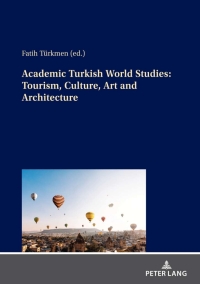Imagen de portada: Academic Turkish World Studies: Tourism, Culture, Art and Architecture 1st edition 9783631853467