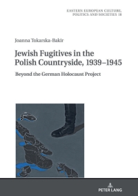 Imagen de portada: Jewish Fugitives in the Polish Countryside, 1939–1945 1st edition 9783631849279