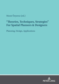 表紙画像: "Theories, Techniques, Strategies" For Spatial Planners & Designers 1st edition 9783631839225