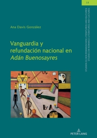 Cover image: Vanguardia y refundación nacional en "Adán Buenosayres" 1st edition 9783631854433
