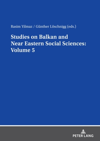 Imagen de portada: Studies on Balkan and Near Eastern Social Sciences: Volume 5 1st edition 9783631851357