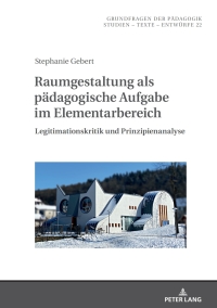 صورة الغلاف: Raumgestaltung als paedagogische Aufgabe im Elementarbereich 1st edition 9783631852743