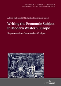Omslagafbeelding: Writing the Economic Subject in Modern Western Europe 1st edition 9783631839997