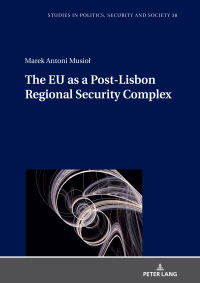 Cover image: The EU as a Post-Lisbon Regional Security Complex 1st edition 9783631827000