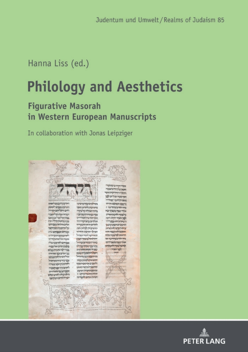 Philology and Aesthetics Figurative Masorah in Western European Manuscripts 1st Edition