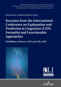 Cover image: Keynotes from the International Conference on Explanation and Prediction in Linguistics (CEP): Formalist and Functionalist Approaches 1st edition 9783631856628