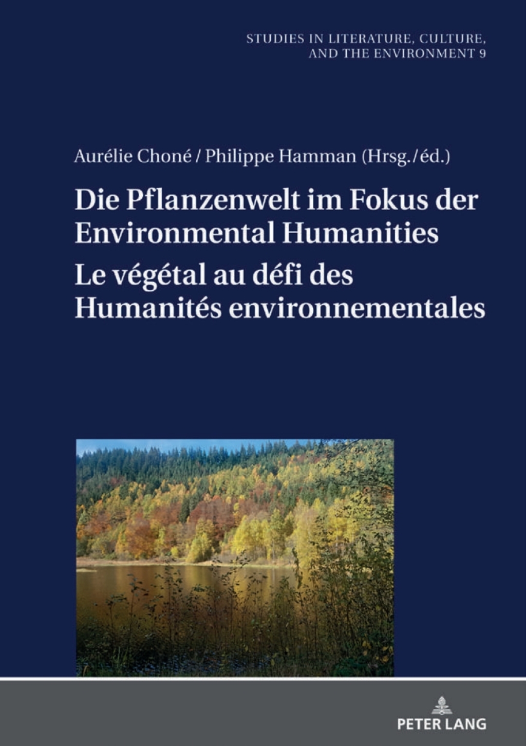 Die Pflanzenwelt im Fokus der Environmental Humanities / Le végétal au défi des Humanités environnementales Deutsch-franzoesische Perspektiven / Perspectives franco-allemandes 1st Edition