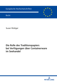 Cover image: Die Rolle des Traditionspapiers bei Verfuegungen ueber Containerware im Seehandel 1st edition 9783631848296