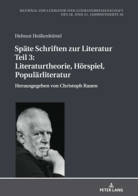 Titelbild: Spaete Schriften zur Literatur. Teil 3: Literaturtheorie, Hoerspiel, Populaerliteratur 1st edition 9783631817766