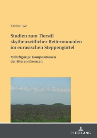 Cover image: Studien zum Tierstil skythenzeitlicher Reiternomaden im eurasischen Steppenguertel 1st edition 9783631776452