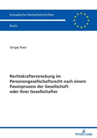Cover image: Rechtskrafterstreckung im Personengesellschaftsrecht nach einem Passivprozess der Gesellschaft oder ihrer Gesellschafter 1st edition 9783631851333