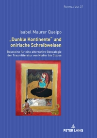 表紙画像: «Dunkle Kontinente» und onirische Schreibweisen 1st edition 9783631854129