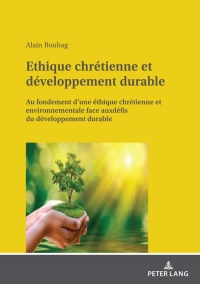 صورة الغلاف: Ethique chrétienne et développement durable 1st edition 9783631855065