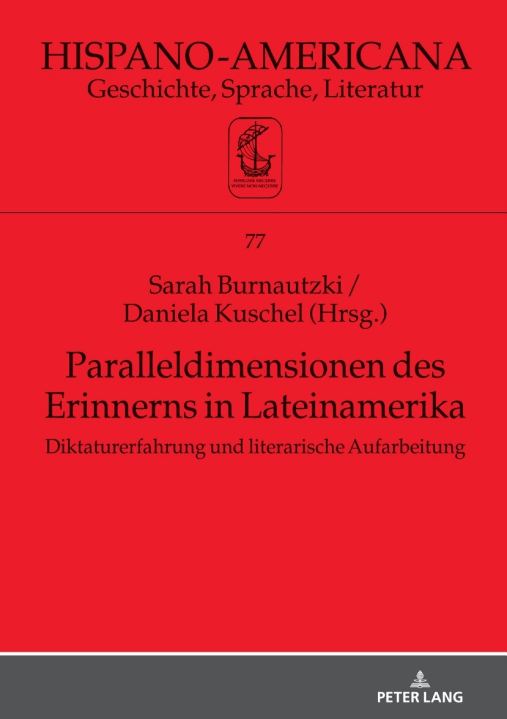 Paralleldimensionen des Erinnerns in Lateinamerika Diktaturerfahrung und literarische Aufarbeitung 1st Edition