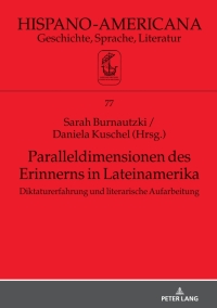 Cover image: Paralleldimensionen des Erinnerns in Lateinamerika 1st edition 9783631841945