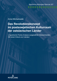 Imagen de portada: Das Revolutionskonzept im postsowjetischen Kulturraum der ostslavischen Laender 1st edition 9783631857434