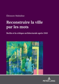 表紙画像: Reconstruire la ville par les mots 1st edition 9783631854204