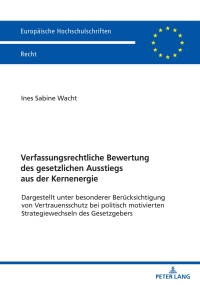 Imagen de portada: Verfassungsrechtliche Bewertung des gesetzlichen Ausstiegs aus der Kernenergie 1st edition 9783631855645