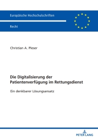 Cover image: Die Digitalisierung der Patientenverfuegung im Rettungsdienst 1st edition 9783631853580