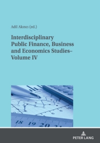 Omslagafbeelding: Interdisciplinary Public Finance, Business and Economics Studies– Volume IV 1st edition 9783631849323