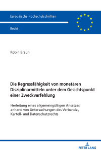 Imagen de portada: Die Regressfaehigkeit von monetaeren Disziplinarmitteln unter dem Gesichtspunkt einer Zweckverfehlung 1st edition 9783631859995