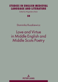 Imagen de portada: Love and Virtue in Middle English and Middle Scots Poetry 1st edition 9783631861738