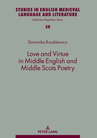 Cover image: Love and Virtue in Middle English and Middle Scots Poetry 1st edition 9783631861738