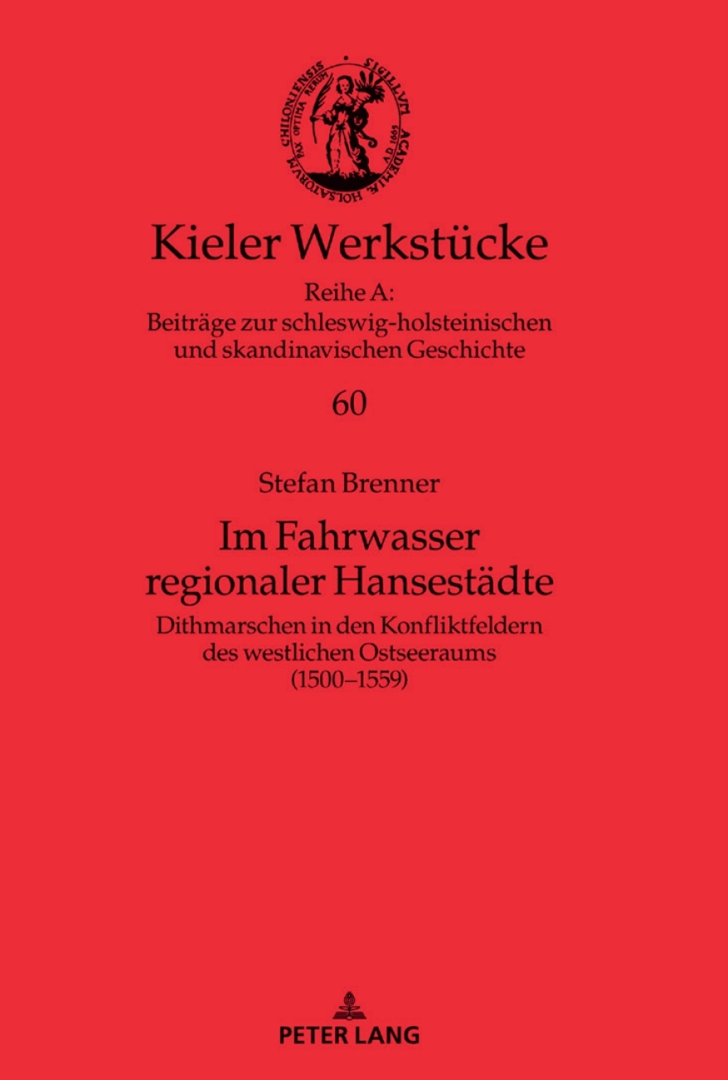 Im Fahrwasser regionaler Hansestaedte Dithmarschen in den Konfliktfeldern des westlichen Ostseeraums (1500–1559) 1st Edition