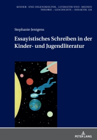 Cover image: Essayistisches Schreiben in der Kinder- und Jugendliteratur 1st edition 9783631860045