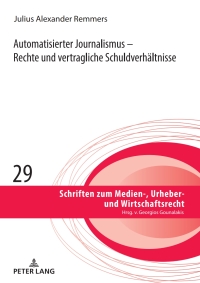 Imagen de portada: Automatisierter Journalismus – Rechte und vertragliche Schuldverhaeltnisse 1st edition 9783631857182