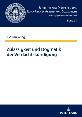 Cover image: Zulaessigkeit und Dogmatik der Verdachtskuendigung 1st edition 9783631853771