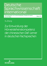 表紙画像: Zur Entwicklung der Hoerverstehenskompetenz der chinesischen DaF-Lerner in deutschen Fachsprachen 1st edition 9783631855607