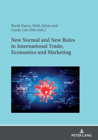 Cover image: New Normal and New Rules in International Trade, Economics and Marketing 1st edition 9783631862728