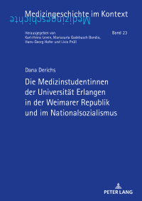 Imagen de portada: Die Medizinstudentinnen der Universitaet Erlangen in der Weimarer Republik und im Nationalsozialismus 1st edition 9783631860809