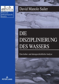 Imagen de portada: Die Disziplinierung des Wassers 1st edition 9783631851913