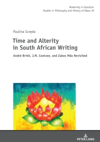 表紙画像: Time and Alterity in South African Writing 1st edition 9783631863343