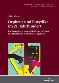 Omslagafbeelding: Orpheus und Eurydike im 21. Jahrhundert 1st edition 9783631852651