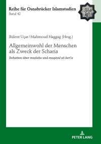 Omslagafbeelding: Allgemeinwohl der Menschen als Zweck der Scharia 1st edition 9783631857663