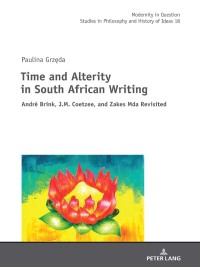 Cover image: Time and Alterity in South African Writing 1st edition 9783631863343