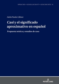 Cover image: "Casi" y el significado aproximativo en español 1st edition 9783631861622