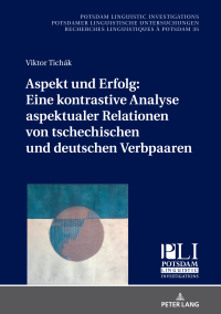 صورة الغلاف: Aspekt und Erfolg: Eine kontrastive Analyse aspektualer Relationen von tschechischen und deutschen Verbpaaren 1st edition 9783631857885