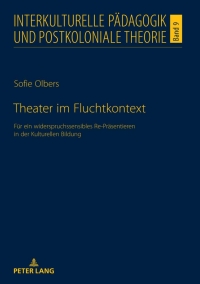 表紙画像: Theater im Fluchtkontext 1st edition 9783631847947