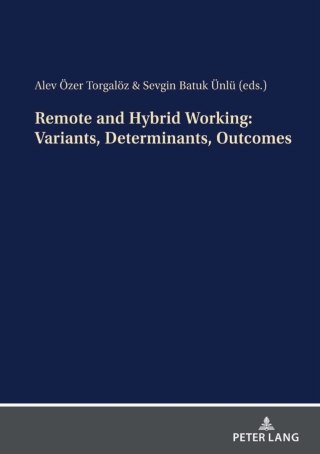 Imagen de portada: Remote and Hybrid Working: Variants, Determinants, Outcomes 1st edition 9783631855331